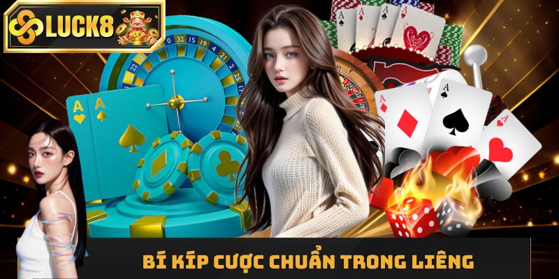 Bí kíp cược chuẩn trong Liêng