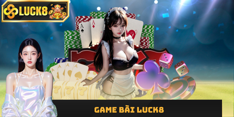 Game bài Luck8