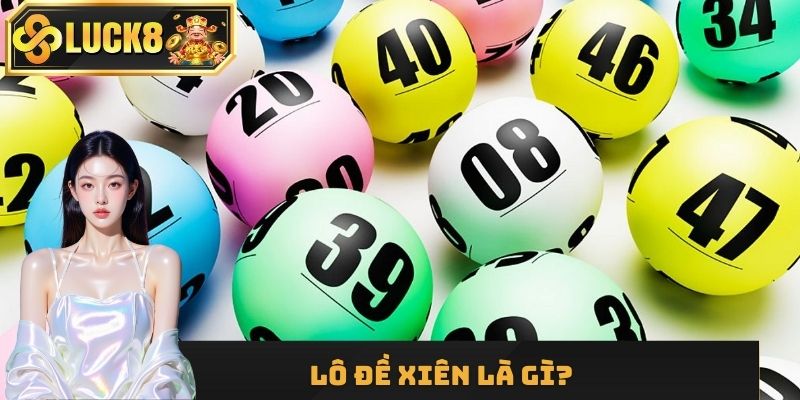 Lô đề xiên là hình thức gì?